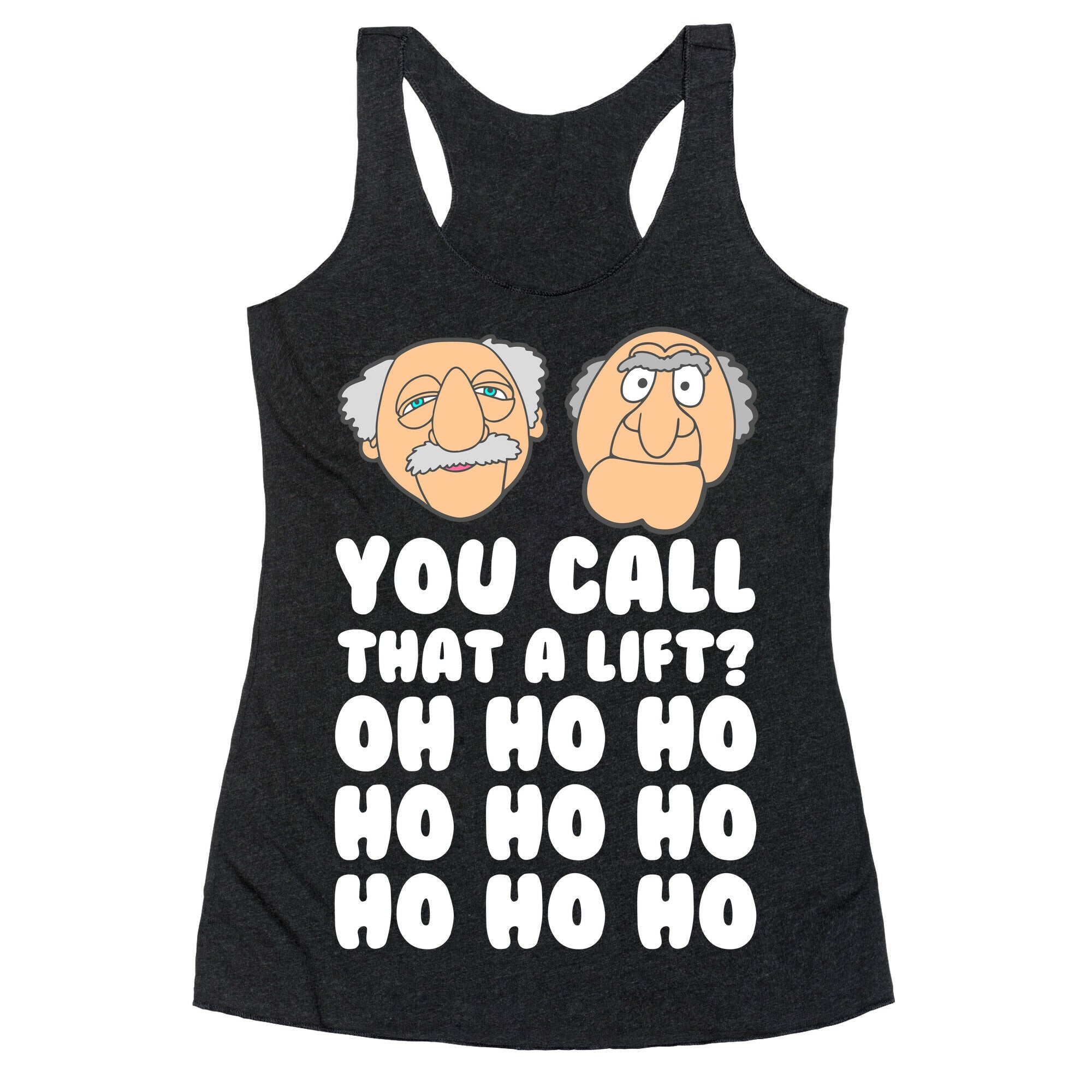 You Call That a Lift? Racerback Tank